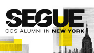 Graphic featuring large bold text reading "SEGUE" above the phrase "CCS ALUMNI IN NEW YORK". The background incorporates yellow and gray geometric shapes layered over a black-and-white image of the New York City skyline and the Empire State Building.